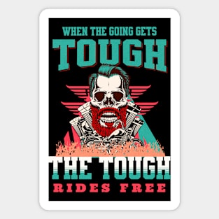 The Tough Rides Free Inspirational Quote Phrase Text Magnet